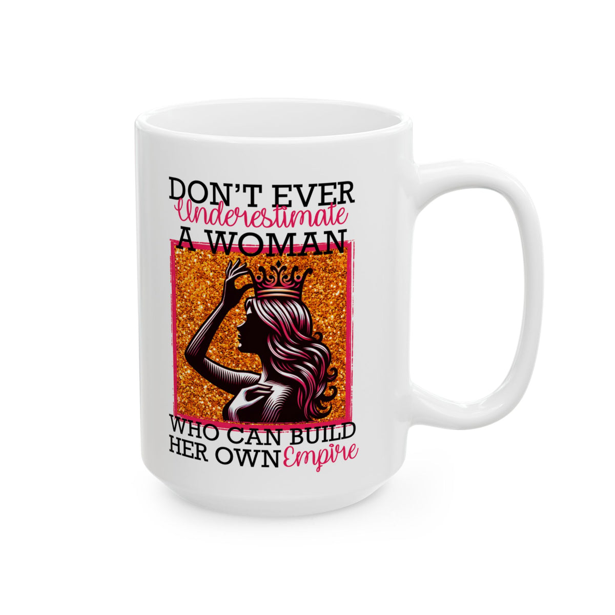 Don’t Underestimate Her Queen Energy Coffee Mug