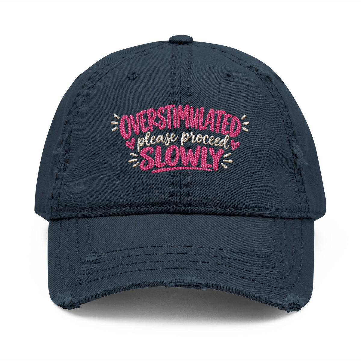 Overstimulated Please Proceed Slowly Embroidered Distressed  Hat