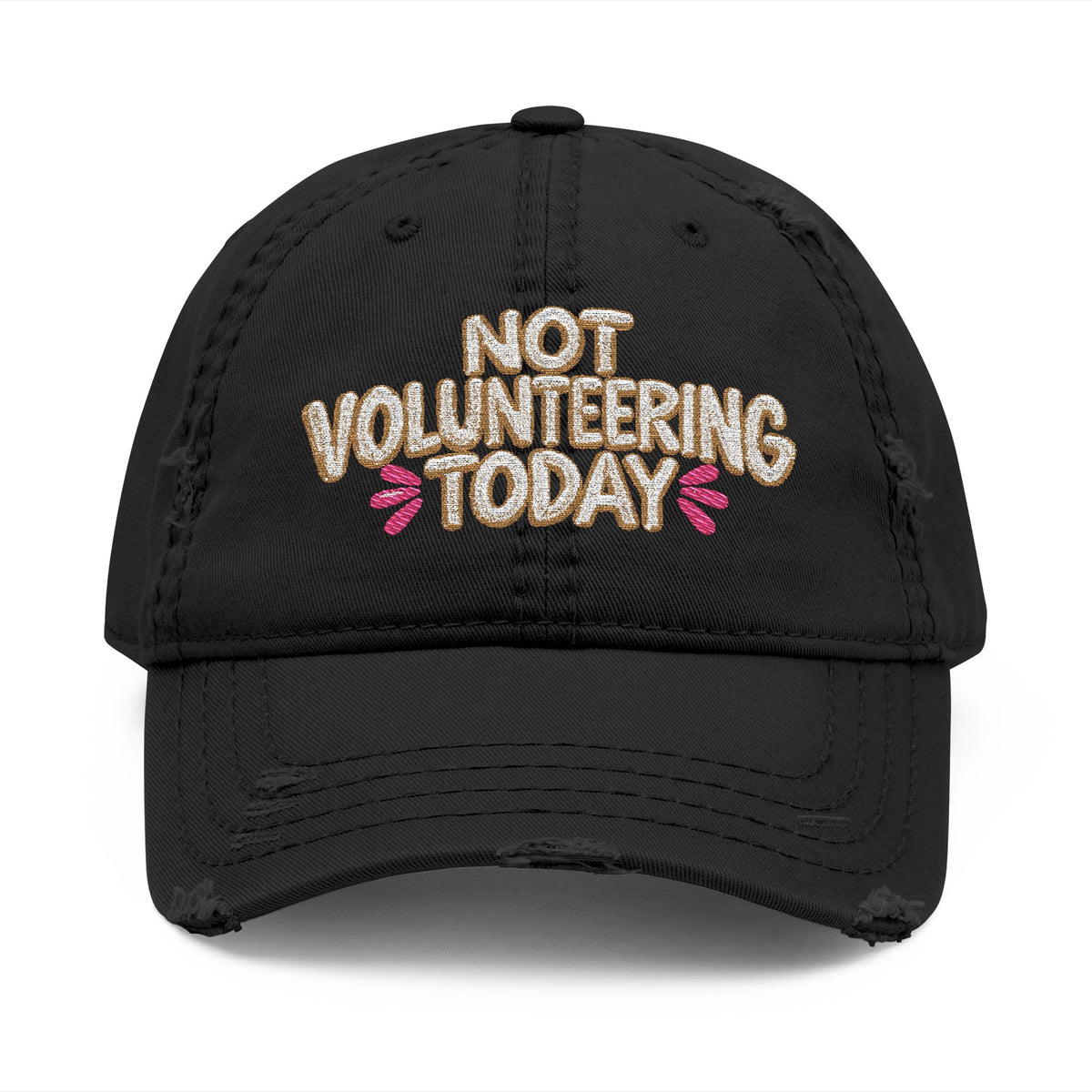 Not Volunteering Today Embroidered Distressed Hat | Funny Women's Cap