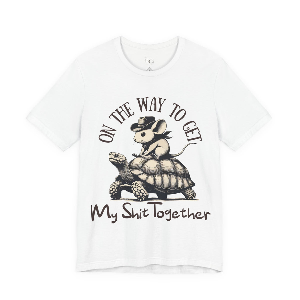 On My Way to Get My Shit Together T-Shirt