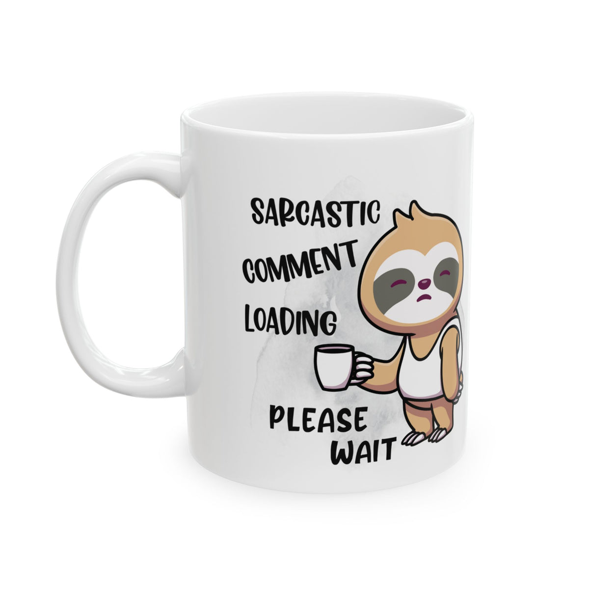 Sarcastic Comment Loading Funny Sloth Coffee Mug