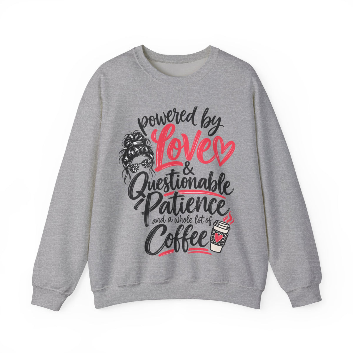 Powered by Love & Questionable Patience Sweatshirt, Funny Mom Coffee Lover Crewneck