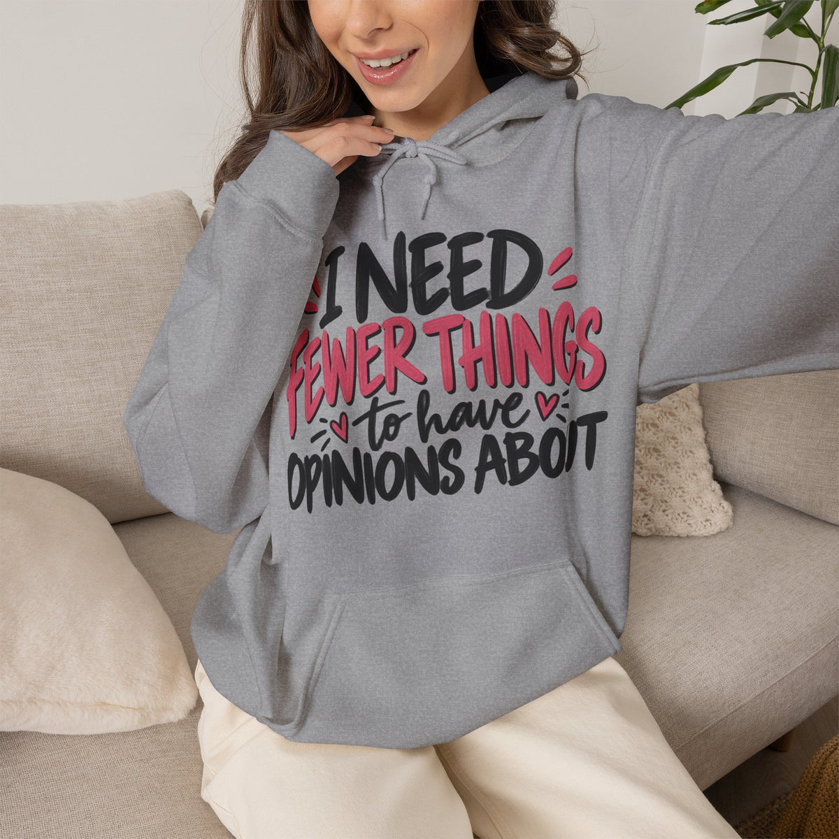 I Need Fewer Things to Have Opinions About Hoodie | Funny Women's Hoodie