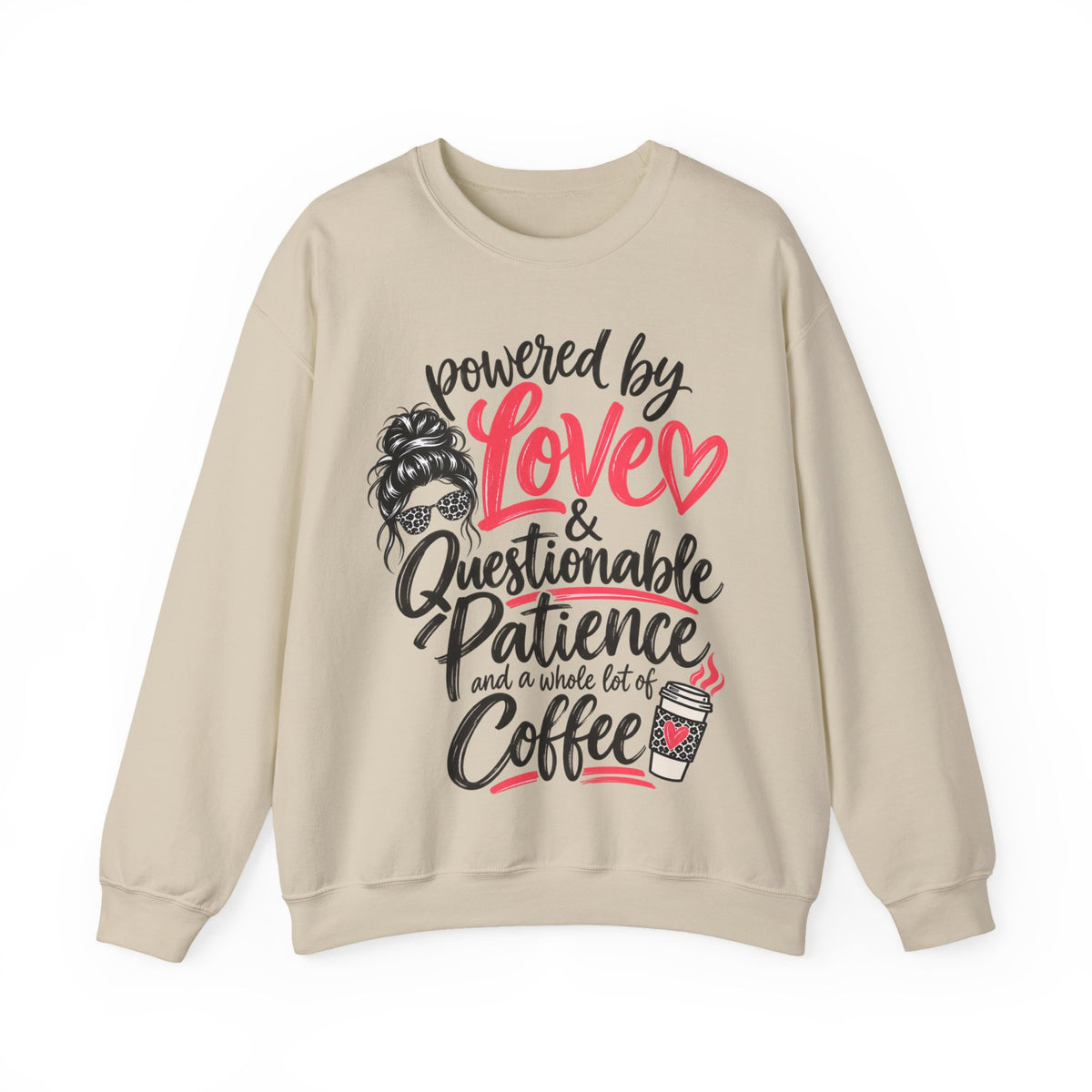 Powered by Love & Questionable Patience Sweatshirt, Funny Mom Coffee Lover Crewneck