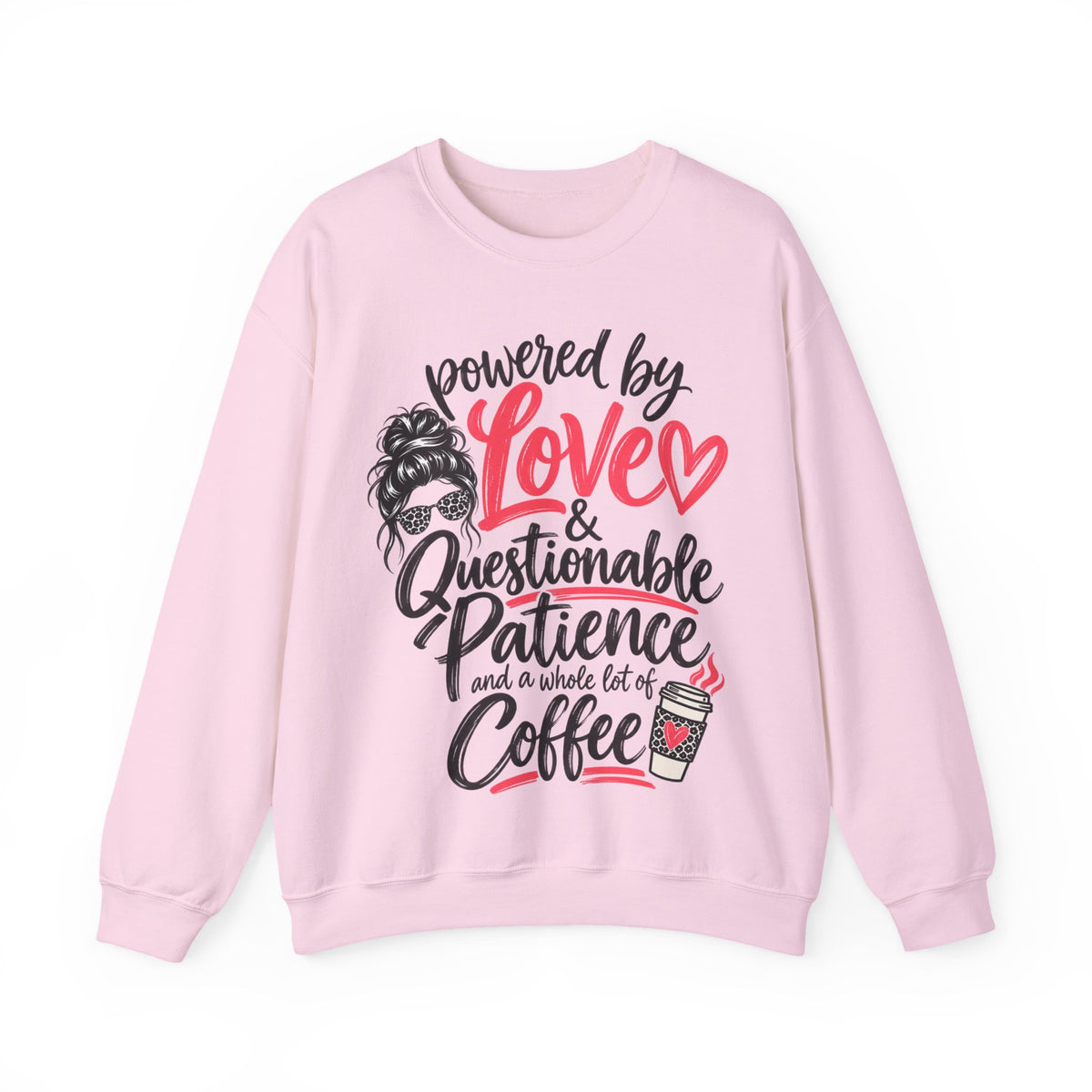 Powered by Love & Questionable Patience Sweatshirt, Funny Mom Coffee Lover Crewneck