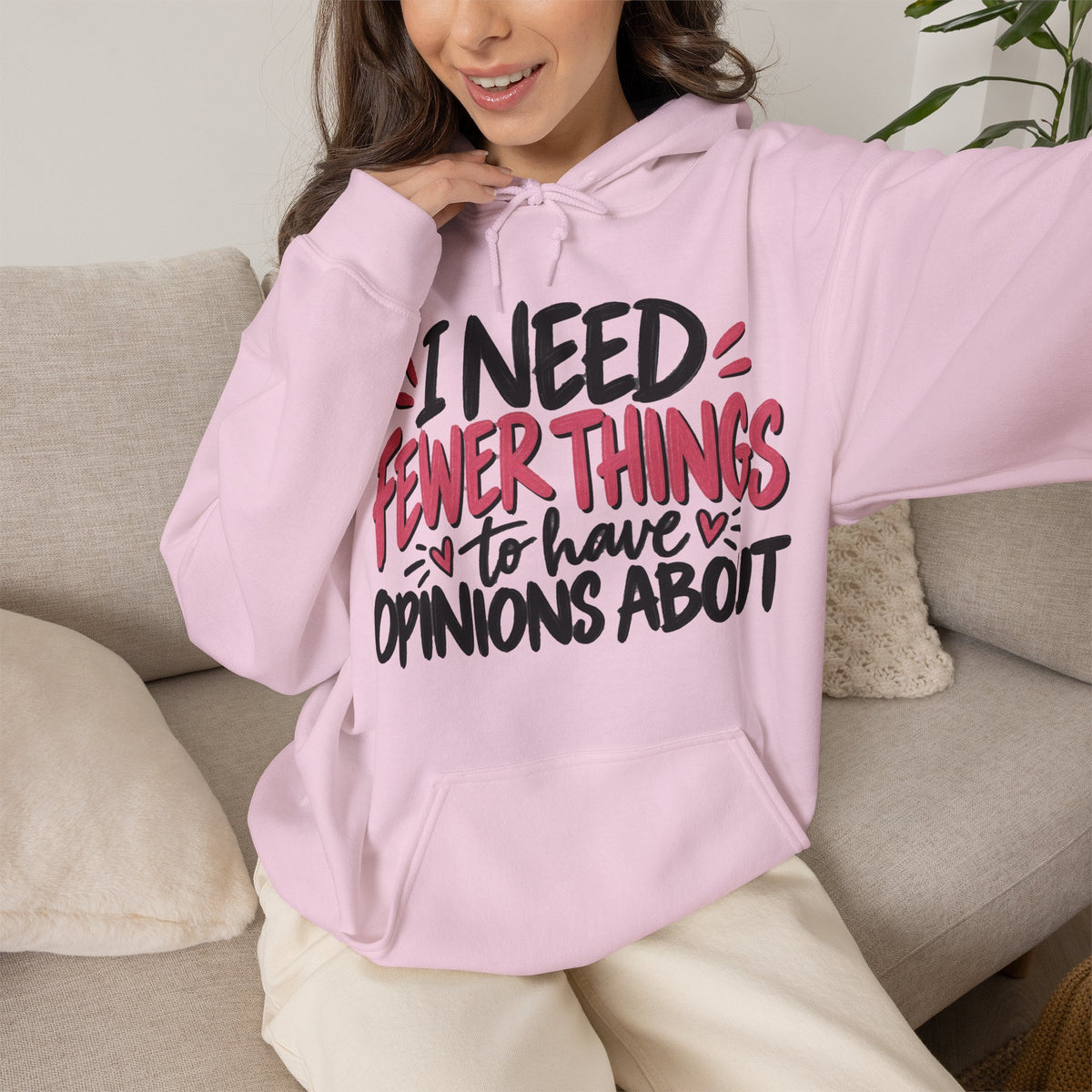 I Need Fewer Things to Have Opinions About Hoodie | Funny Women's Hoodie