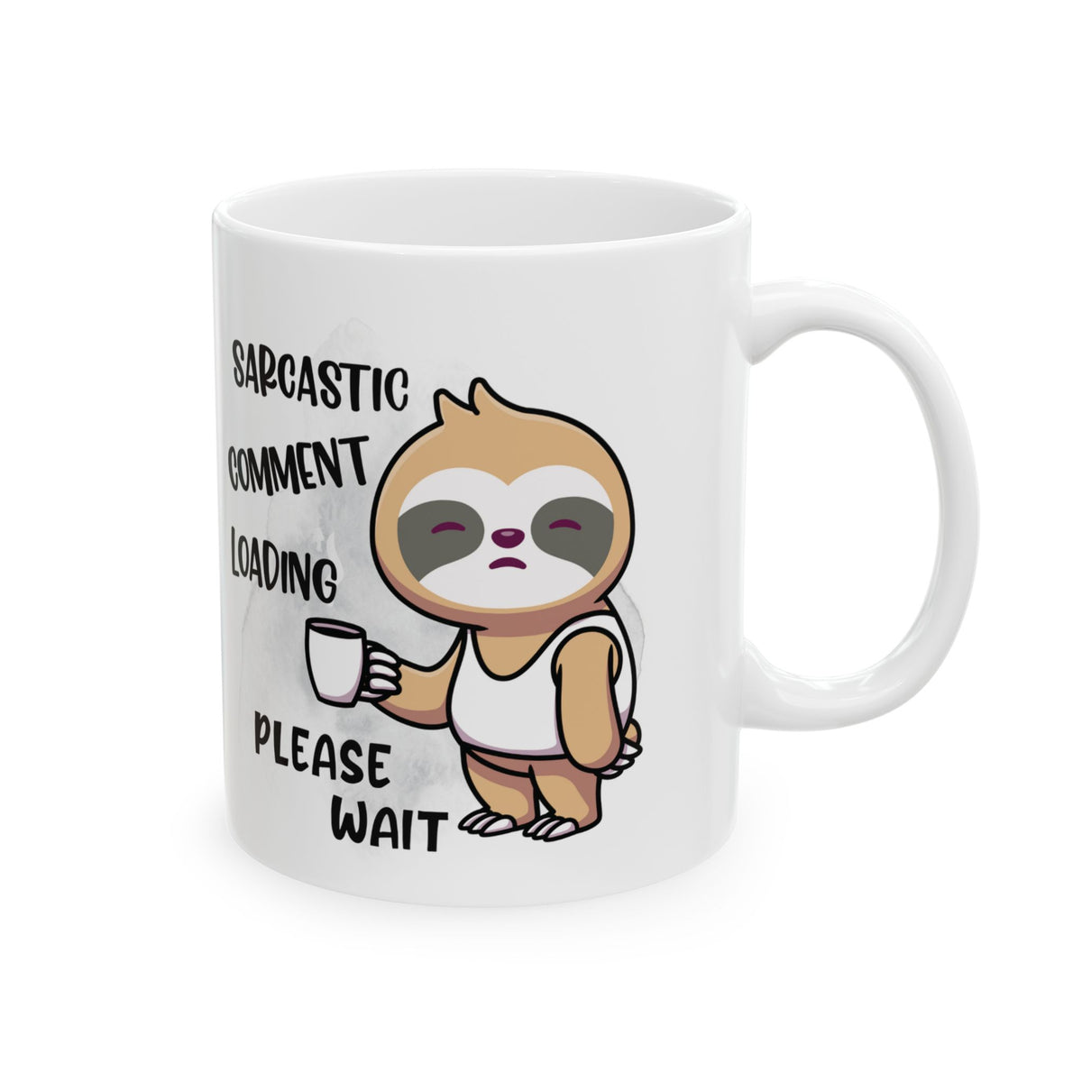 Sarcastic Comment Loading Funny Sloth Coffee Mug