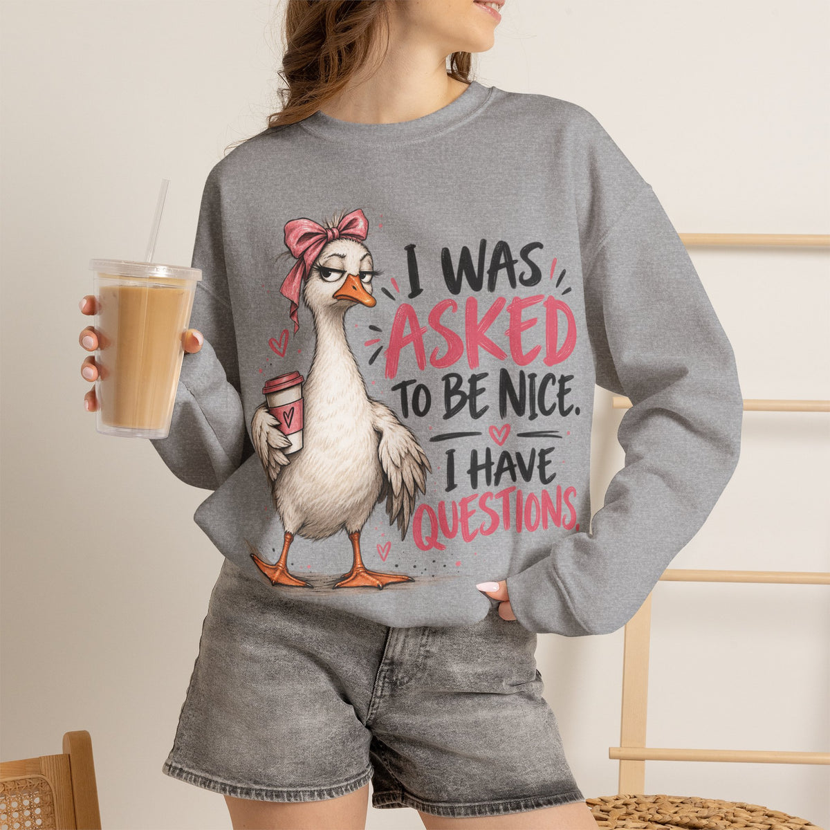 I Was Asked to Be Nice I Have Questions Sweatshirt | Funny Women's Crewneck