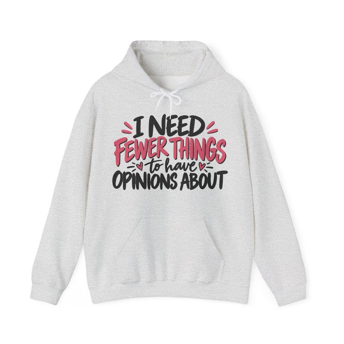I Need Fewer Things to Have Opinions About Hoodie | Funny Women's Hoodie