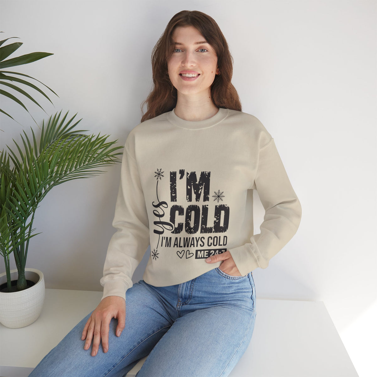 Yes, I’m Cold 24/7 Funny Sweatshirt