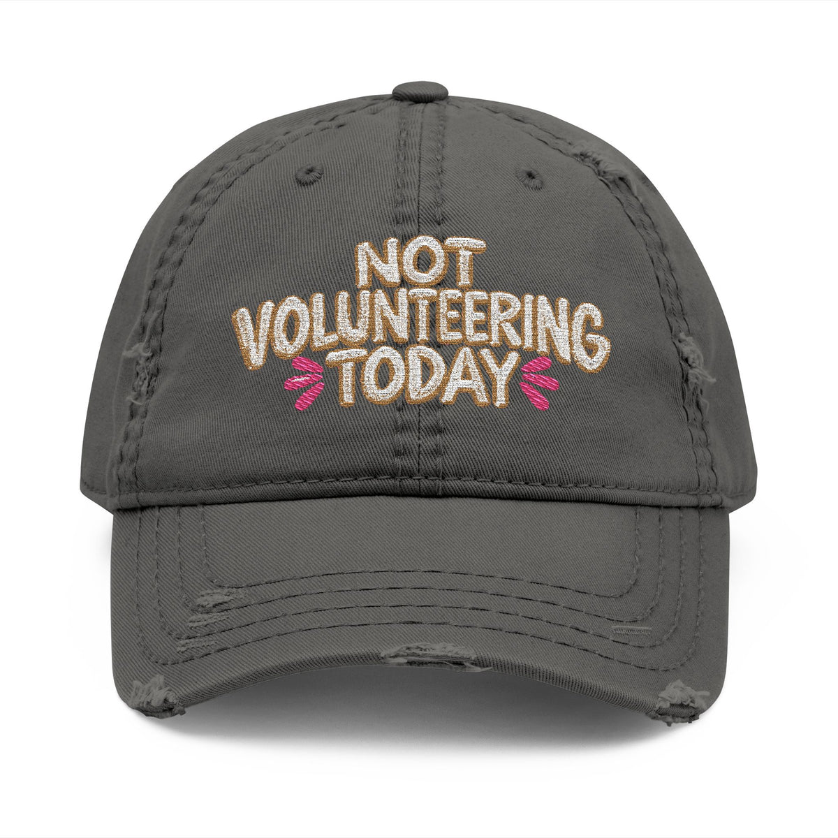 Not Volunteering Today Embroidered Distressed Hat | Funny Women's Cap