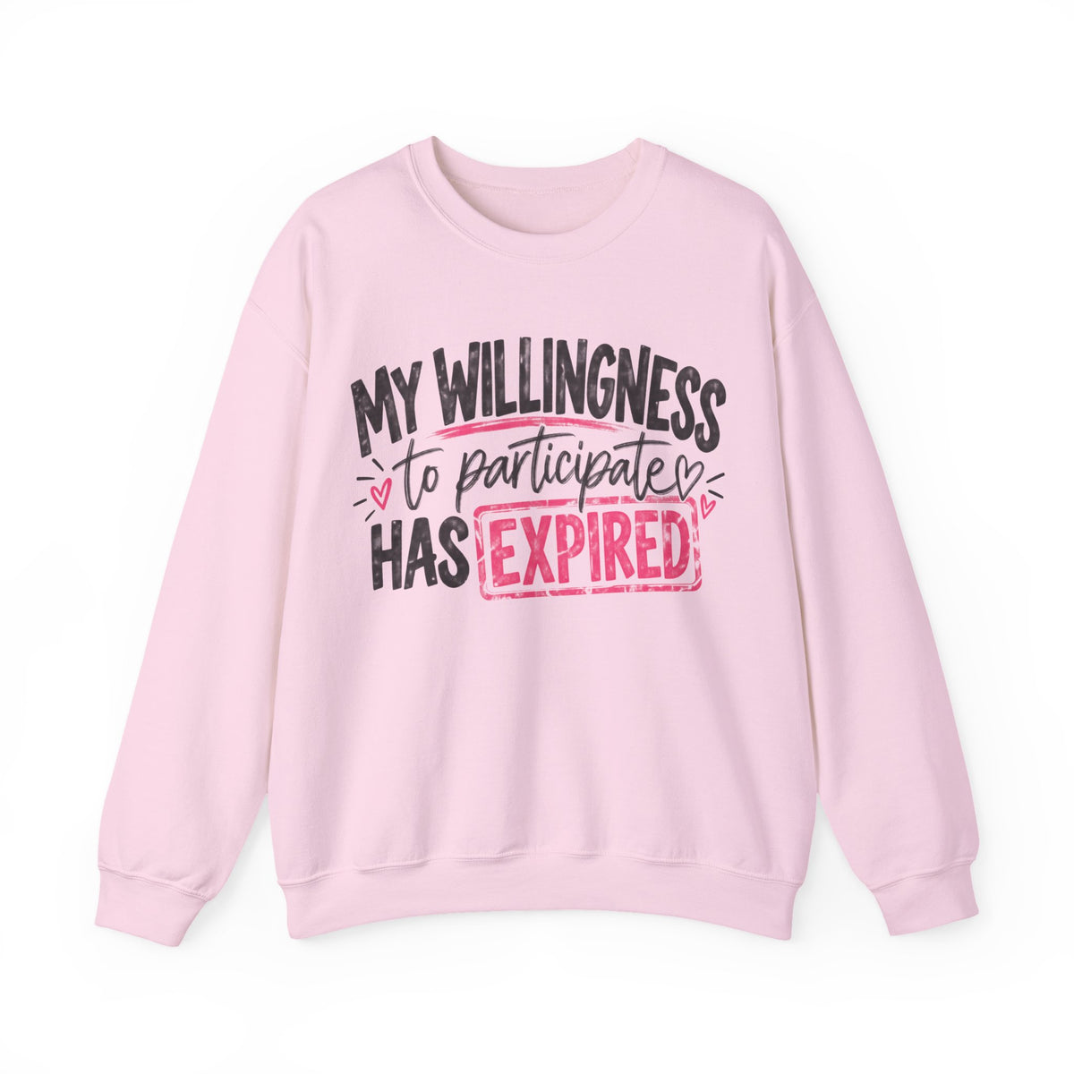 My Willingness to Participate Has Expired Sweatshirt | Funny Women's Crewneck