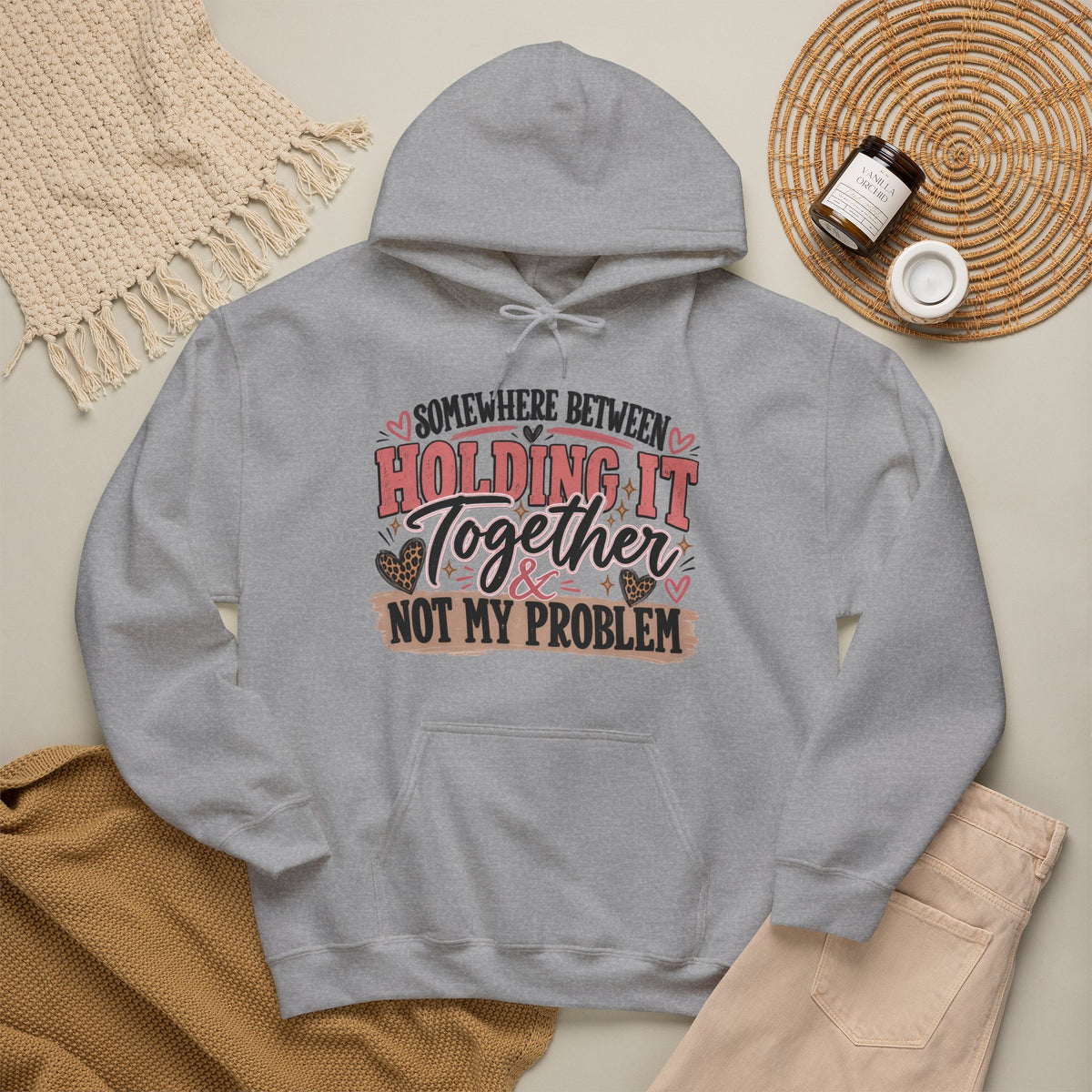 Somewhere Between Holding It Together & Not My Problem Hoodie
