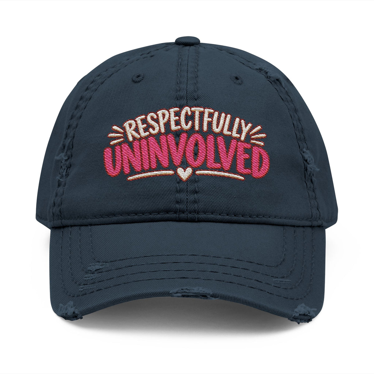 Respectfully Uninvolved Embroidered Distressed  Hat | Funny Womens Cap