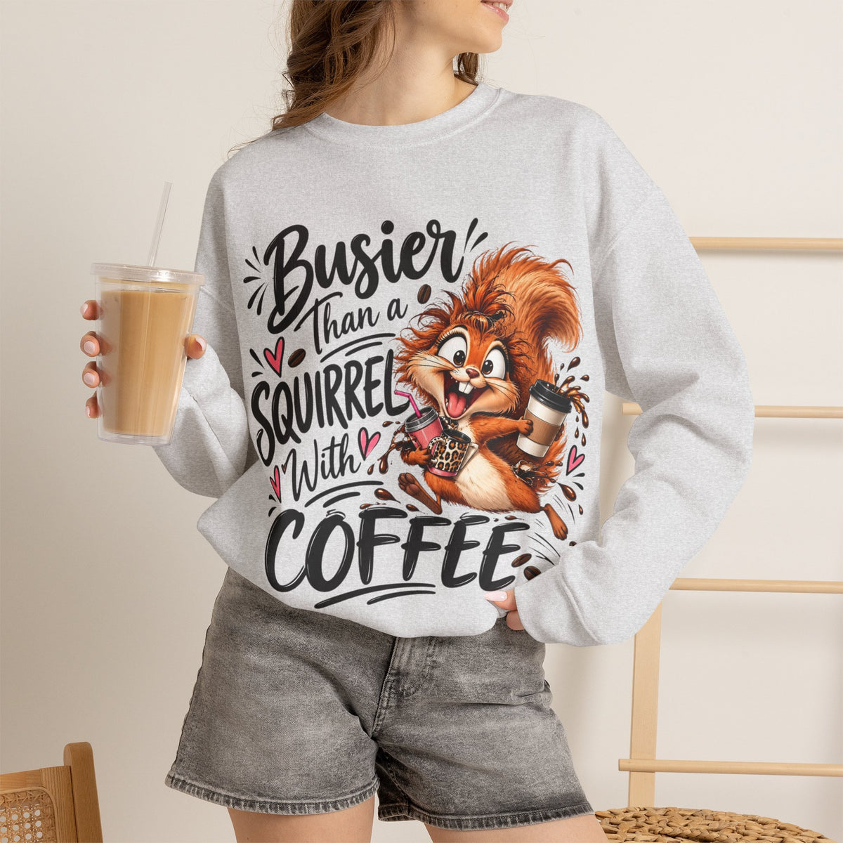 Busier Than a Squirrel With Coffee Sweatshirt, Funny Coffee Lover Crewneck