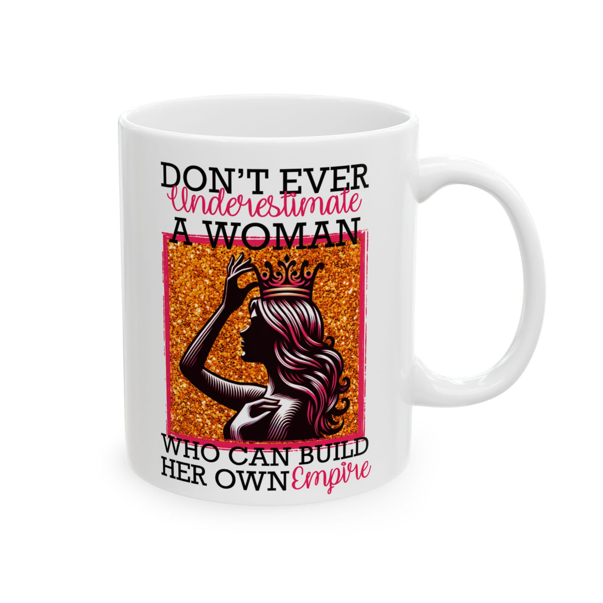 Don’t Underestimate Her Queen Energy Coffee Mug