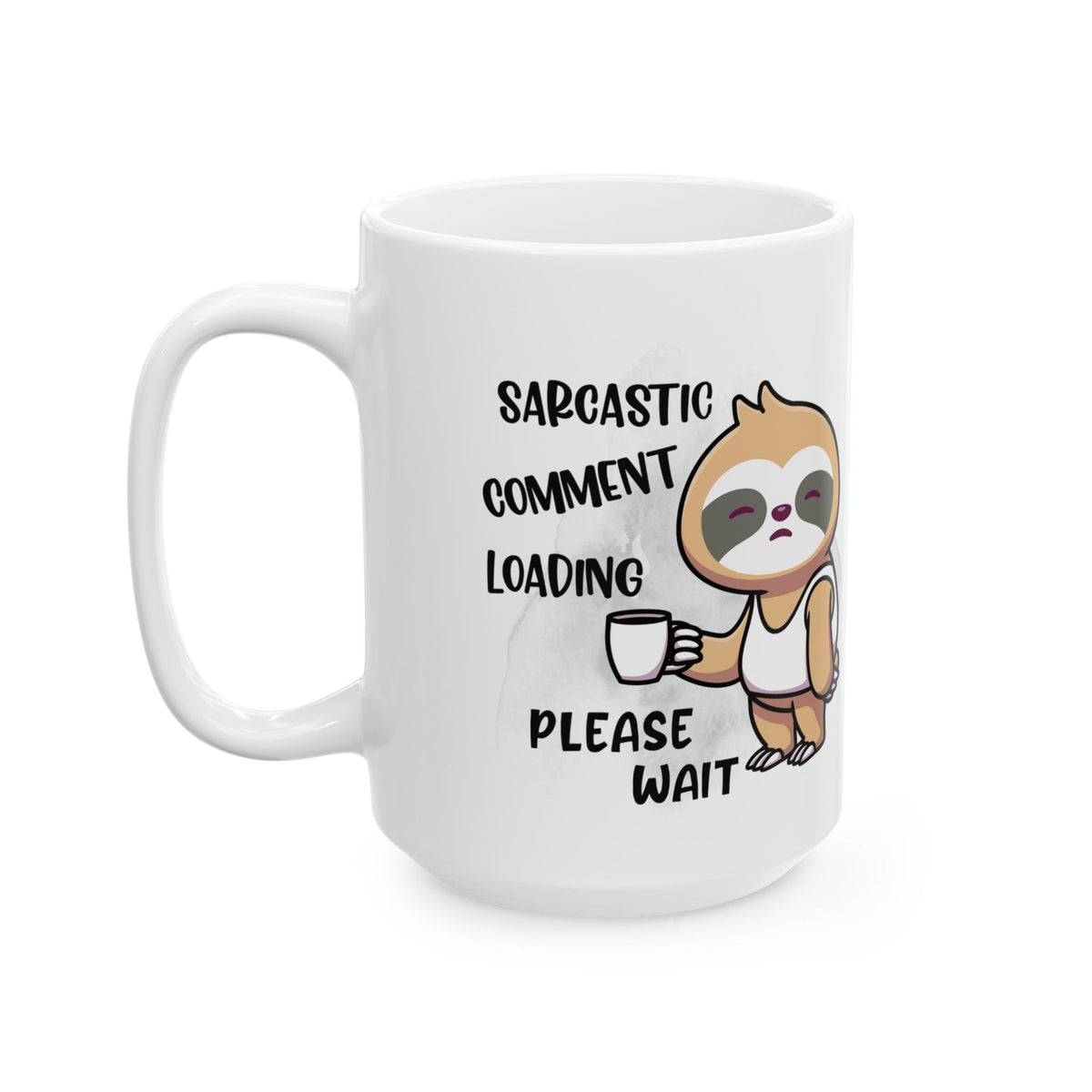 Sarcastic Comment Loading Funny Sloth Coffee Mug