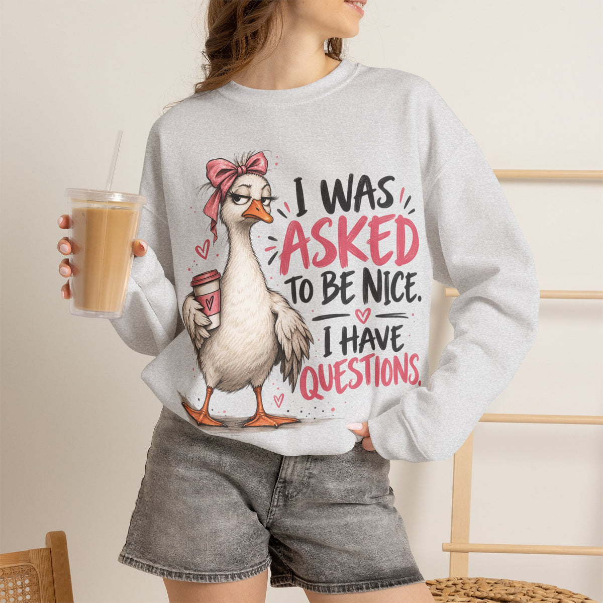 I Was Asked to Be Nice I Have Questions Sweatshirt | Funny Women's Crewneck