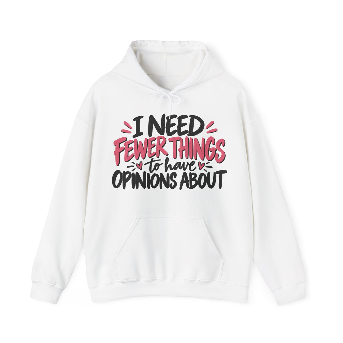 I Need Fewer Things to Have Opinions About Hoodie | Funny Women's Hoodie