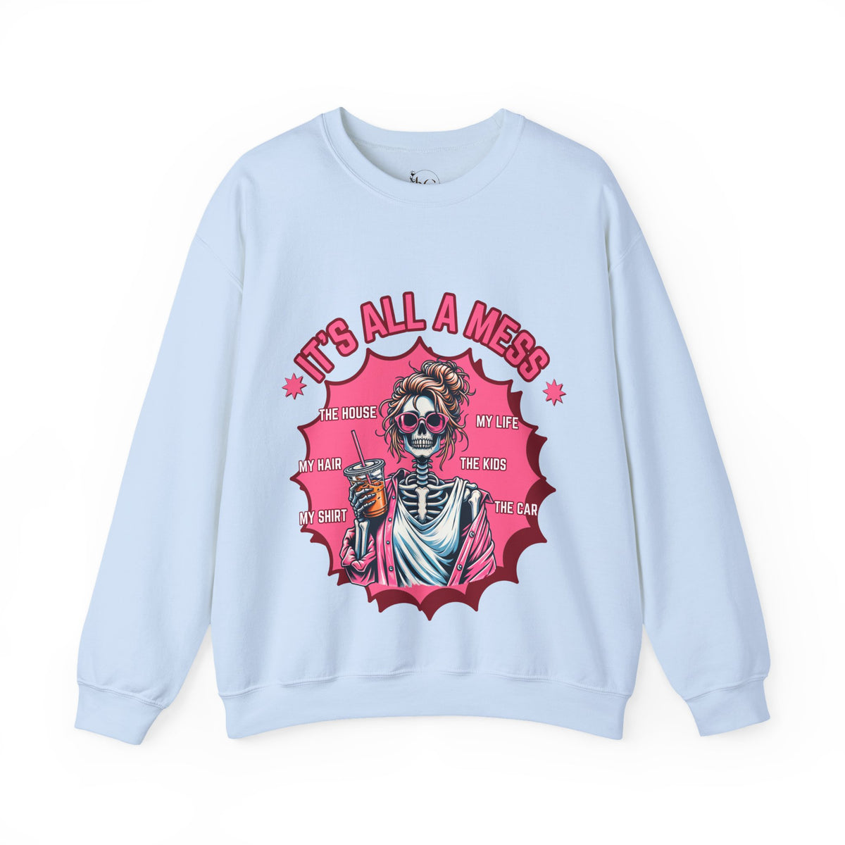 It’s All a Mess Funny Skeleton Mom Sweatshirt
