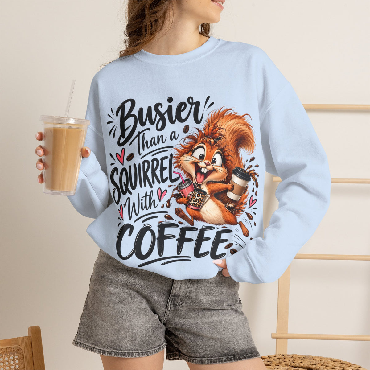 Busier Than a Squirrel With Coffee Sweatshirt, Funny Coffee Lover Crewneck