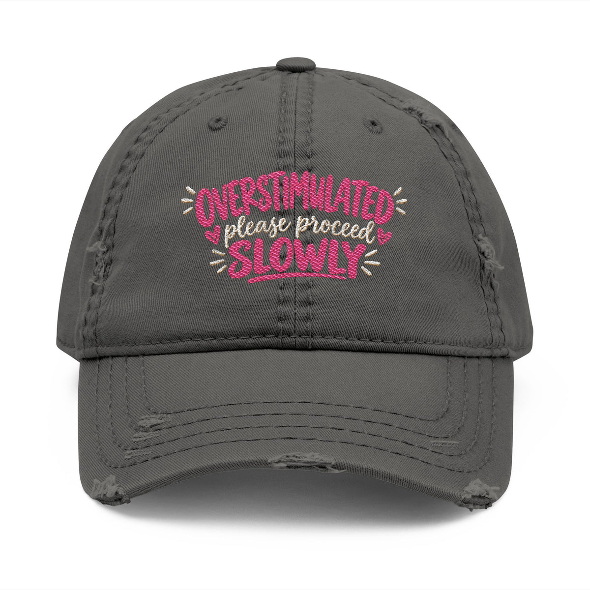 Overstimulated Please Proceed Slowly Embroidered Distressed  Hat
