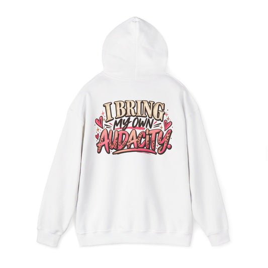 I Bring My Own Audacity Hoodie | Funny Women's Graphic Hoodie