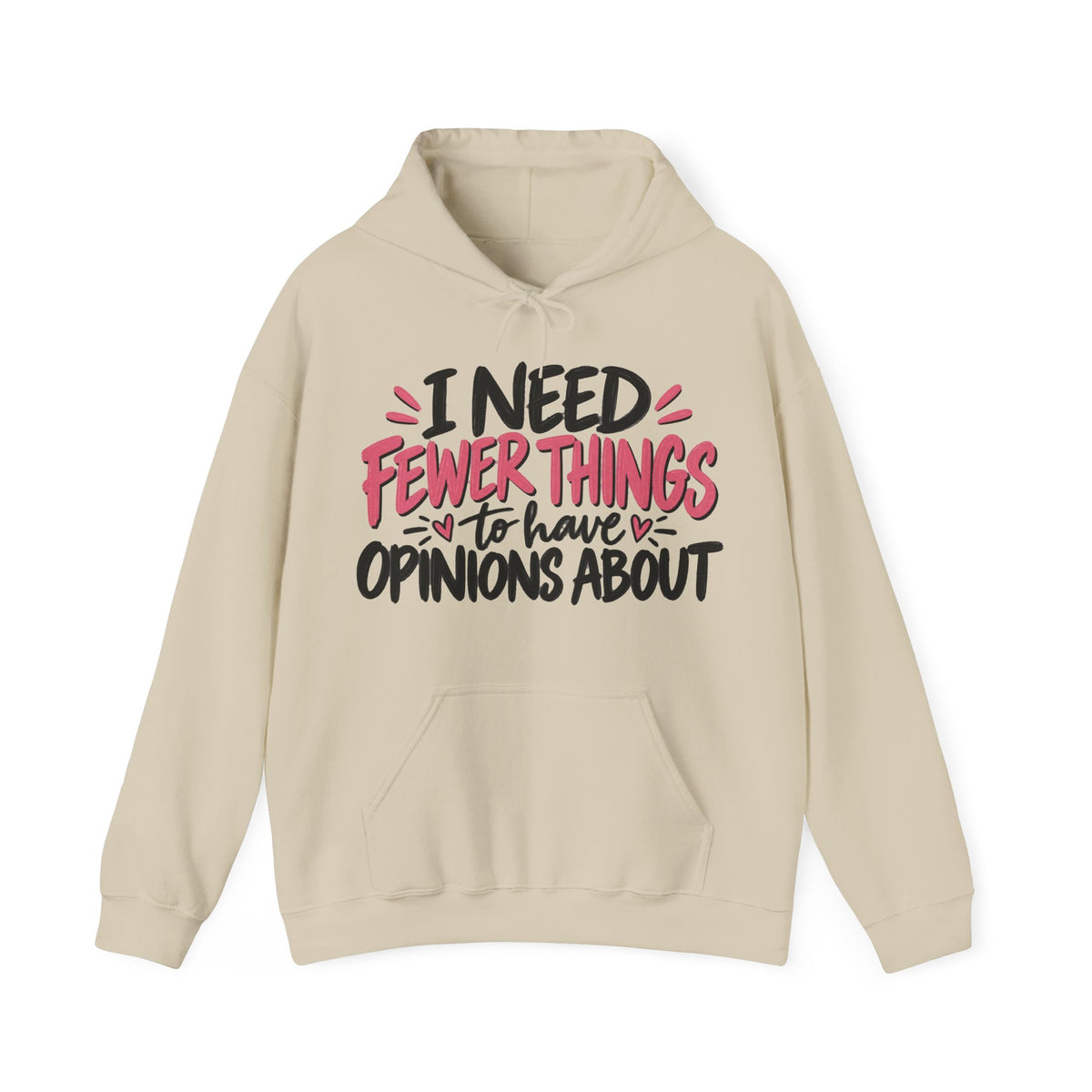 I Need Fewer Things to Have Opinions About Hoodie | Funny Women's Hoodie