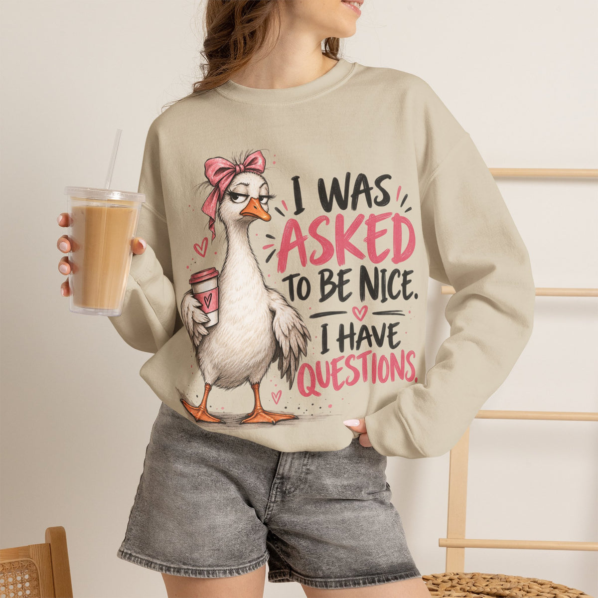 I Was Asked to Be Nice I Have Questions Sweatshirt | Funny Women's Crewneck