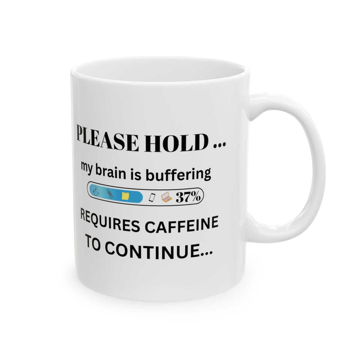 Please Hold Brain Buffering Funny Coffee Mug