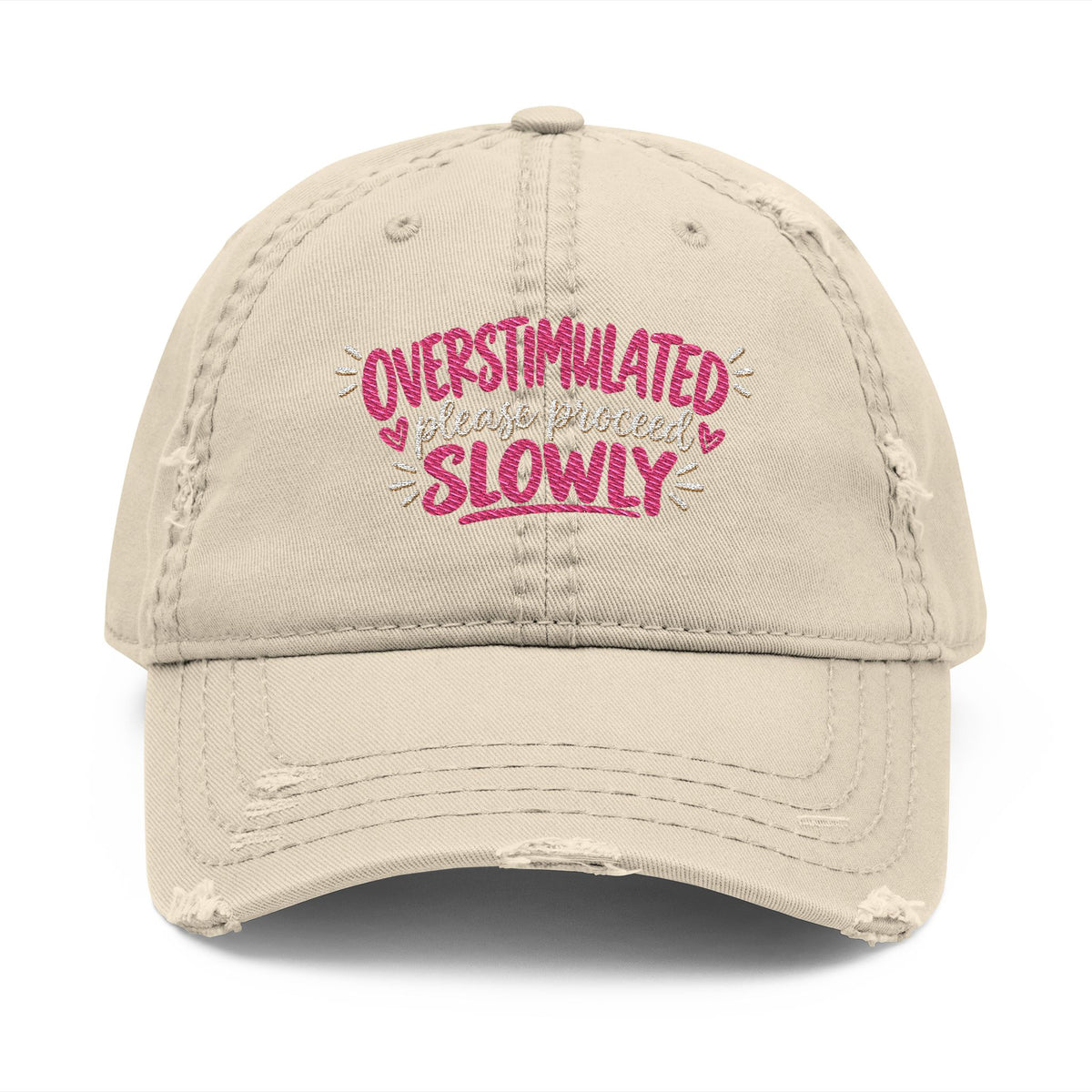 Overstimulated Please Proceed Slowly Embroidered Distressed  Hat