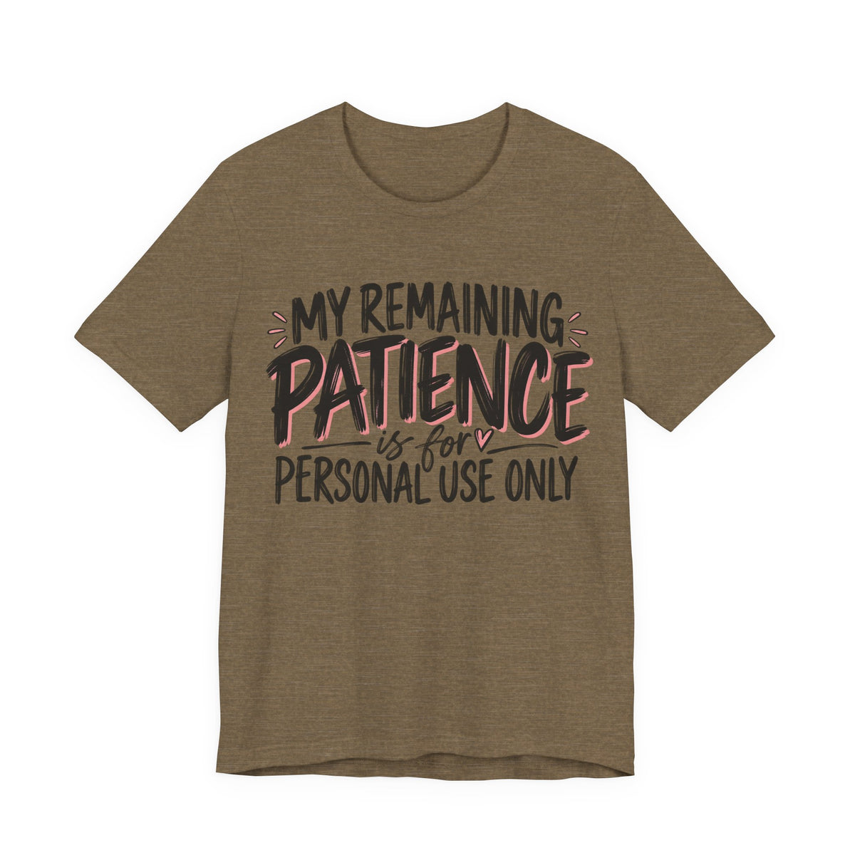 My Remaining Patience Is for Personal Use Only T-Shirt | Funny Women's Teeu