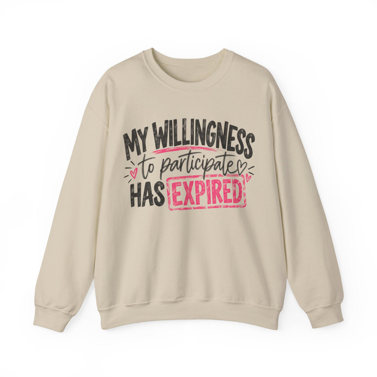 My Willingness to Participate Has Expired Sweatshirt | Funny Women's Crewneck