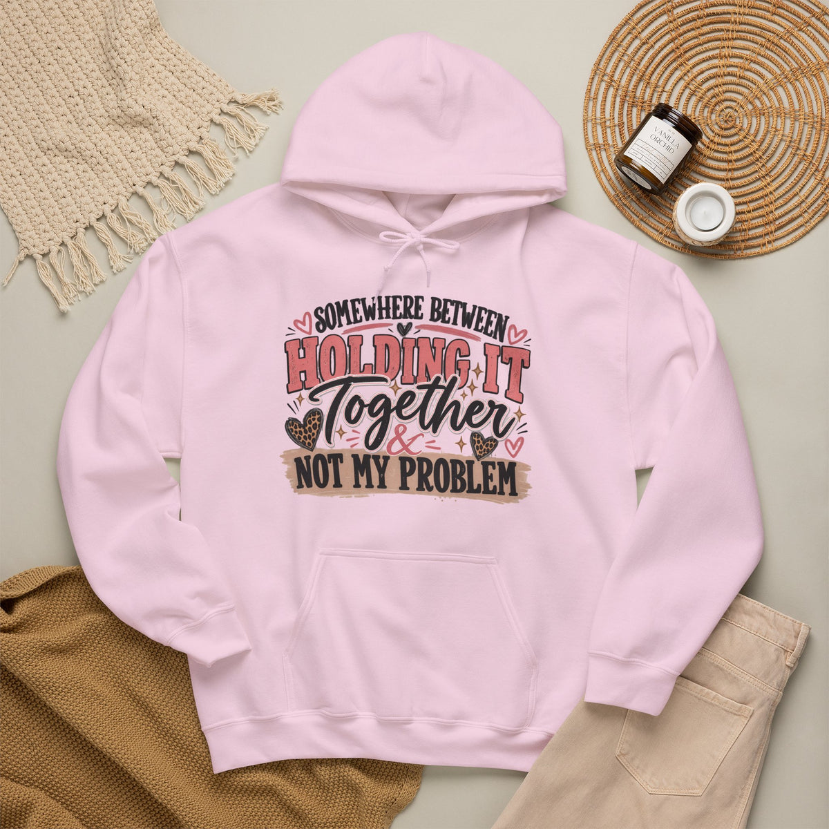 Somewhere Between Holding It Together & Not My Problem Hoodie