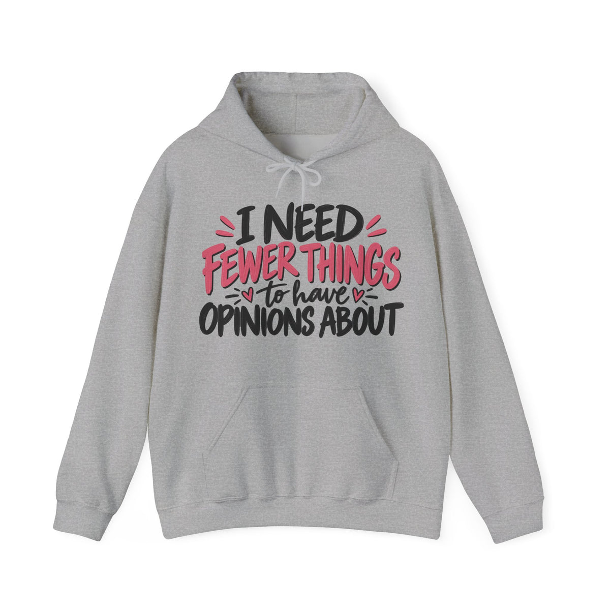 I Need Fewer Things to Have Opinions About Hoodie | Funny Women's Hoodie
