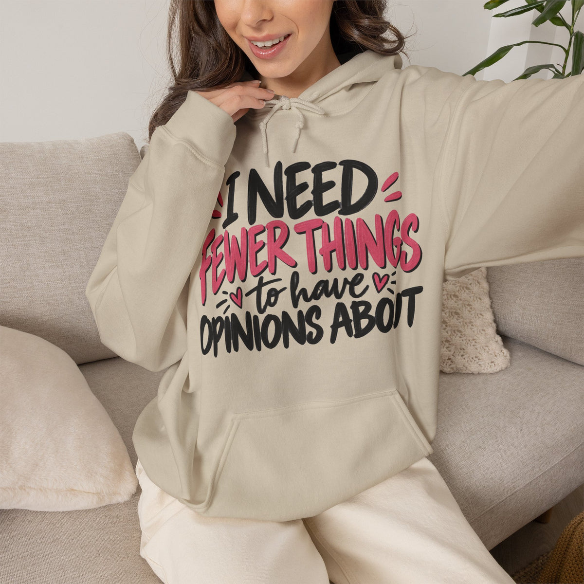I Need Fewer Things to Have Opinions About Hoodie | Funny Women's Hoodie