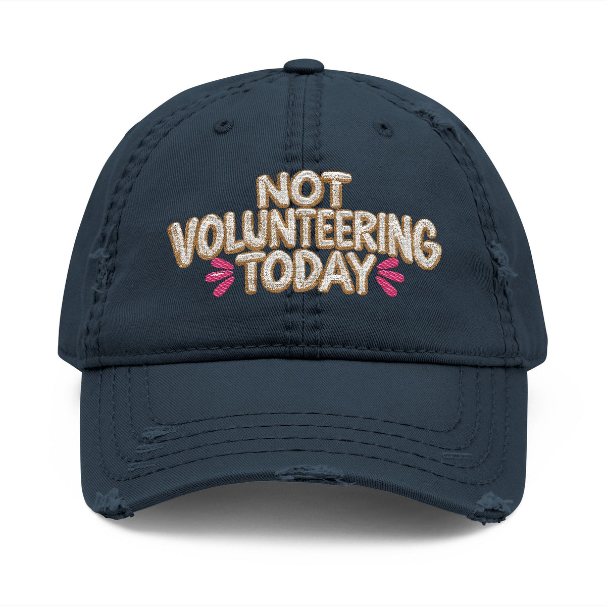 Not Volunteering Today Embroidered Distressed Hat | Funny Women's Cap
