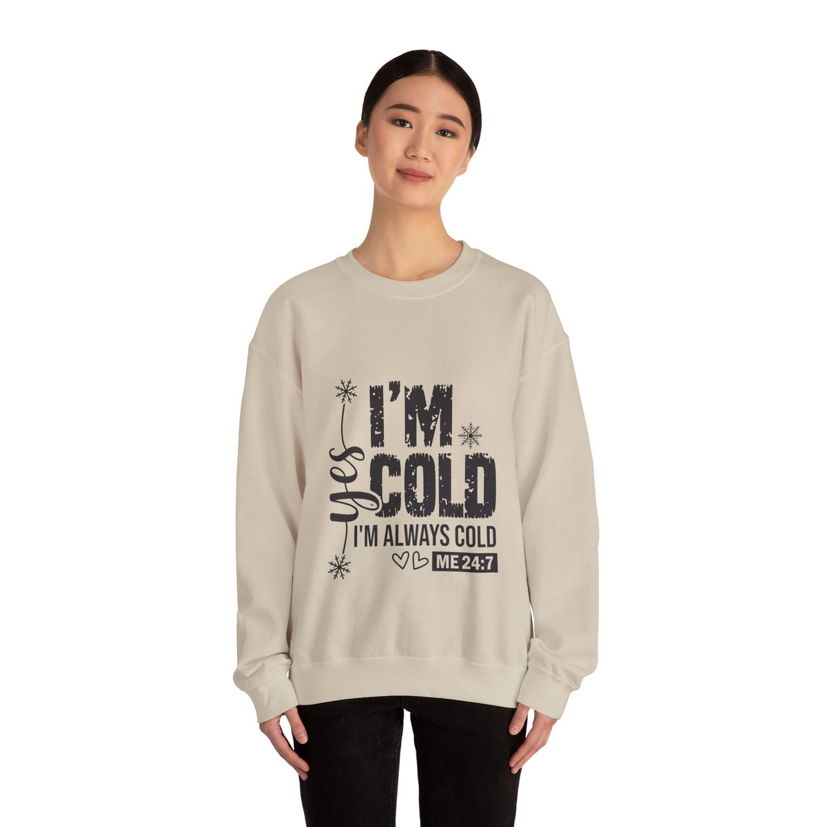 Yes, I’m Cold 24/7 Funny Sweatshirt