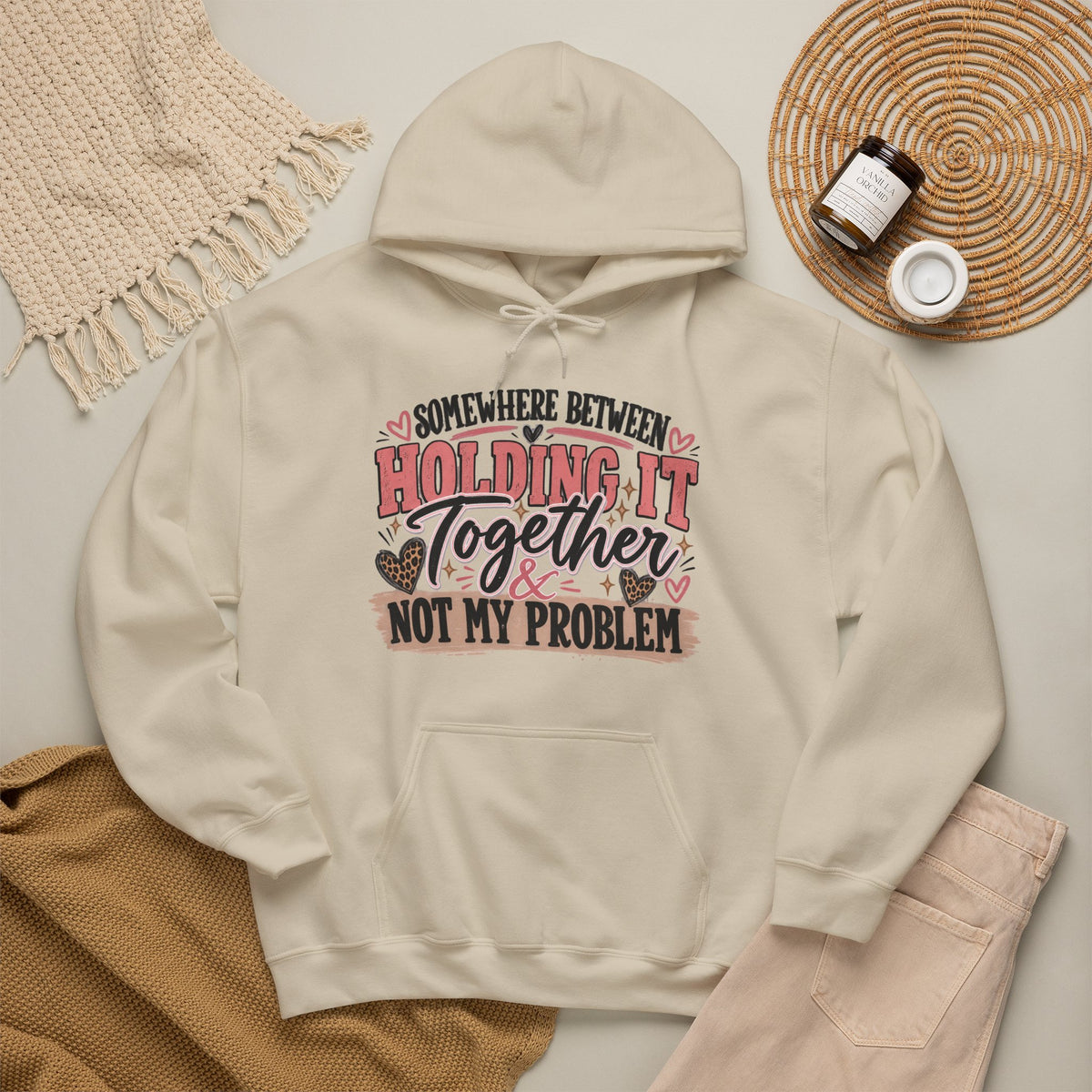 Somewhere Between Holding It Together & Not My Problem Hoodie
