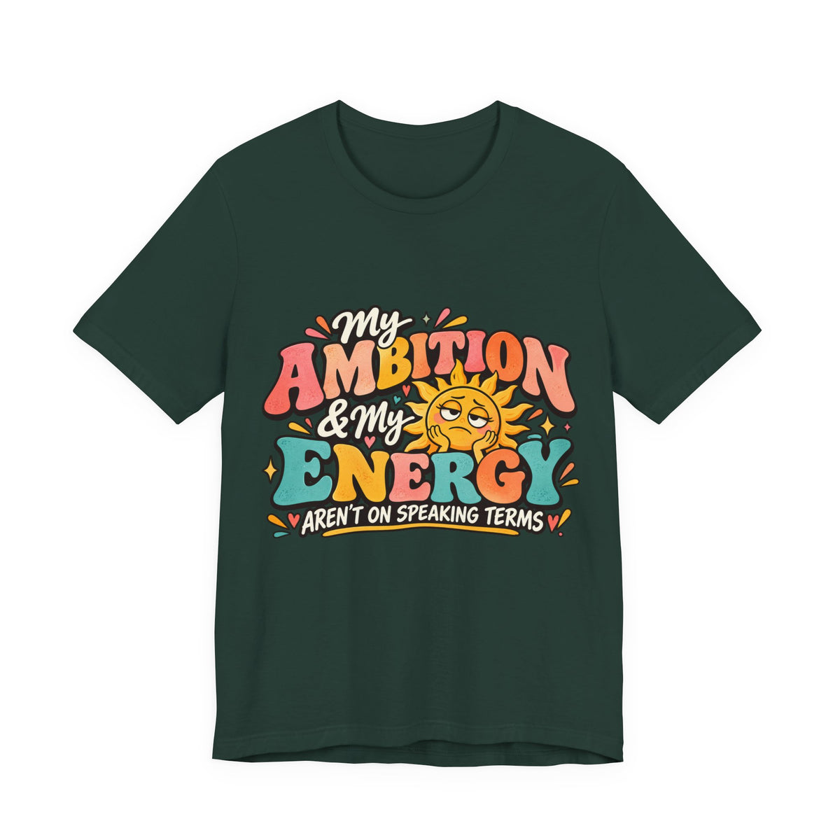 My Ambition & My Energy Aren’t on Speaking Terms T-Shirt – Funny Retro Graphic Tee