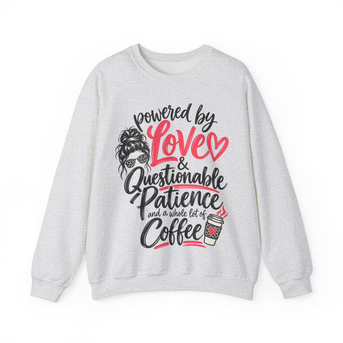 Powered by Love & Questionable Patience Sweatshirt, Funny Mom Coffee Lover Crewneck