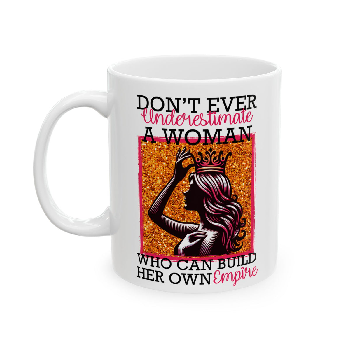 Don’t Underestimate Her Queen Energy Coffee Mug