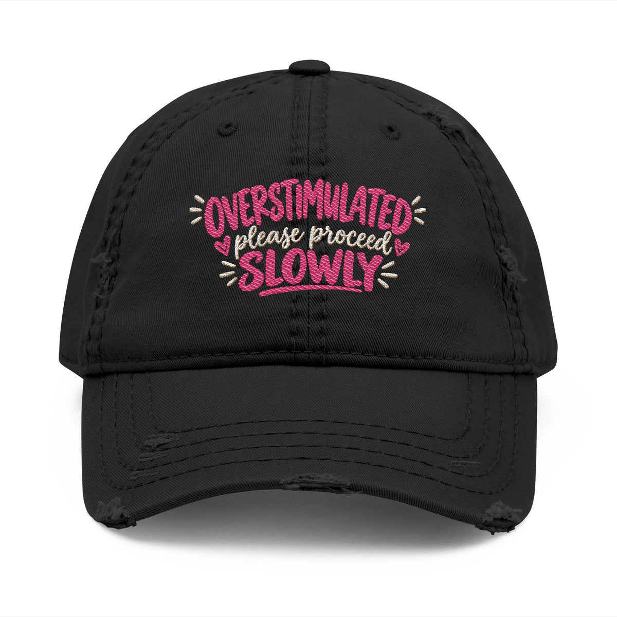 Overstimulated Please Proceed Slowly Embroidered Distressed  Hat